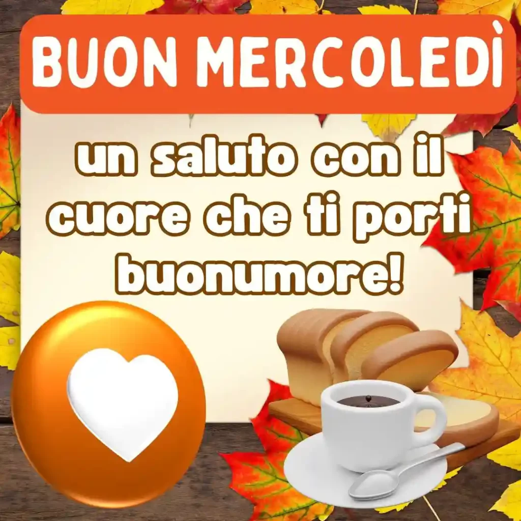 Buon Mercoledì inizia la giornata con il buonumore