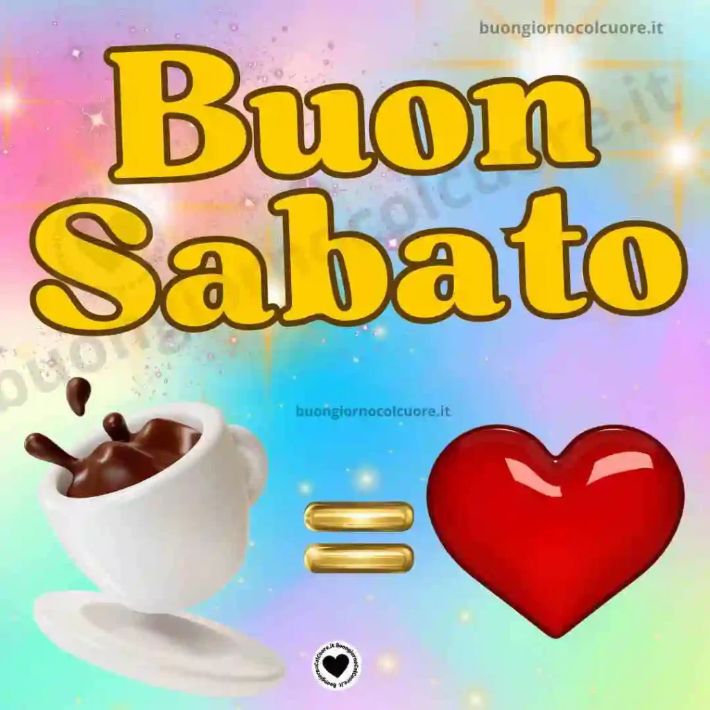 Buon Sabato. Caffè è sinonimo di Amore!